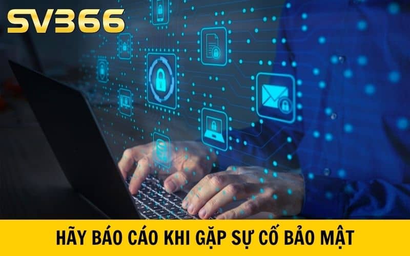 Hãy báo cáo sự có liên quan đến hệ thống bảo mật